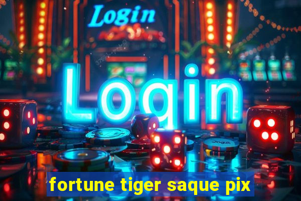 fortune tiger saque pix