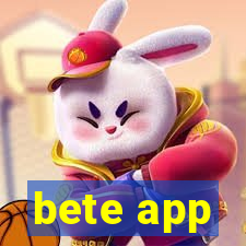 bete app