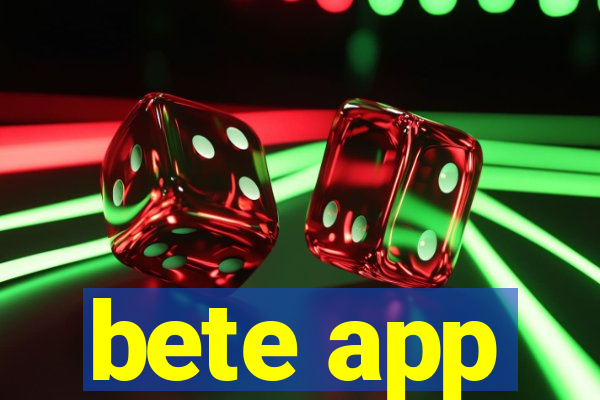 bete app