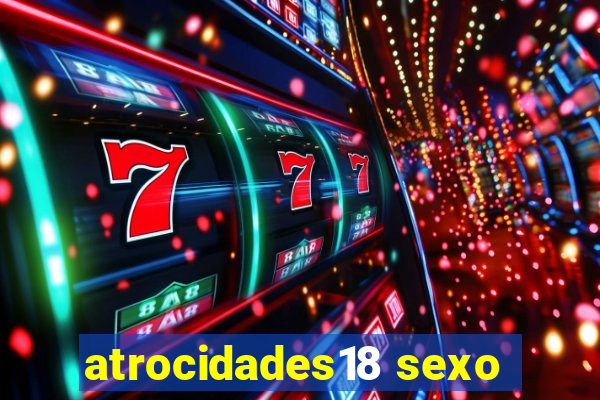 atrocidades18 sexo