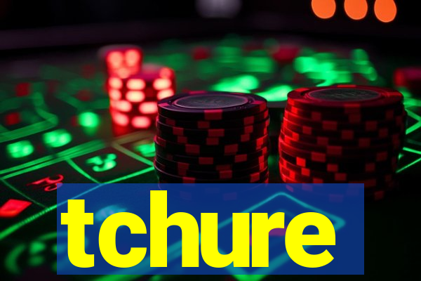 tchure