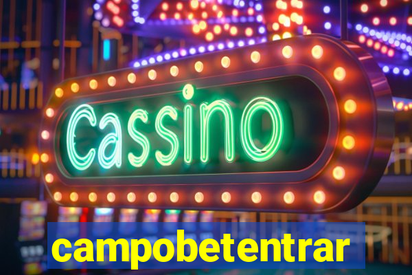 campobetentrar