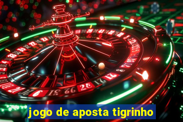 jogo de aposta tigrinho