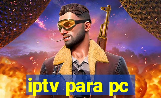 iptv para pc