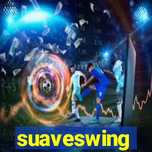 suaveswing