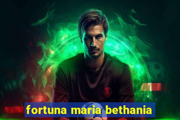 fortuna maria bethania