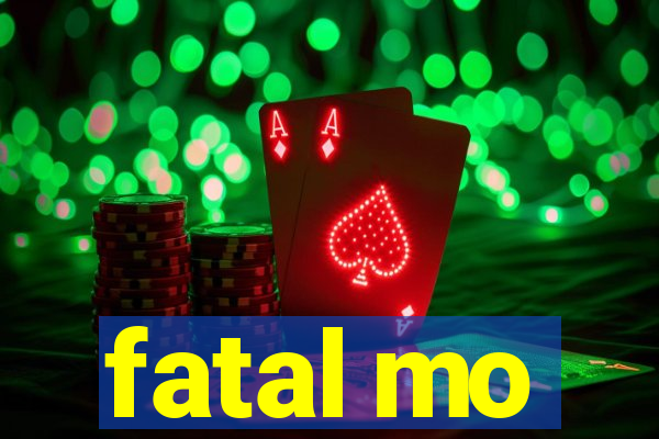 fatal mo