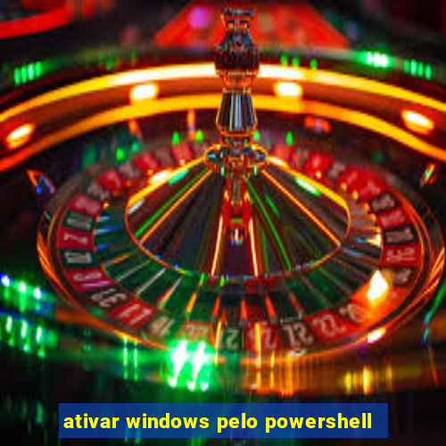 ativar windows pelo powershell