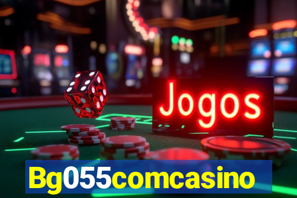Bg055comcasino
