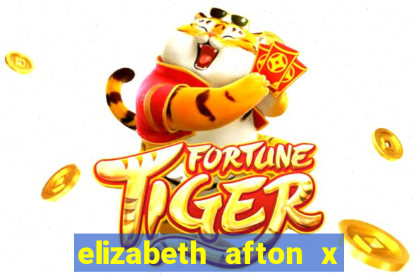 elizabeth afton x william afton