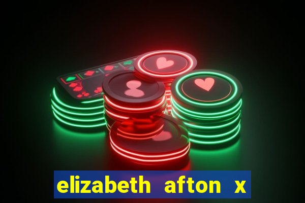 elizabeth afton x william afton