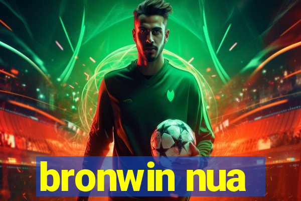 bronwin nua
