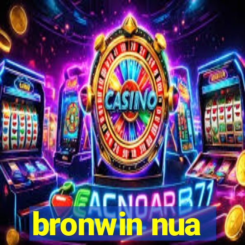 bronwin nua