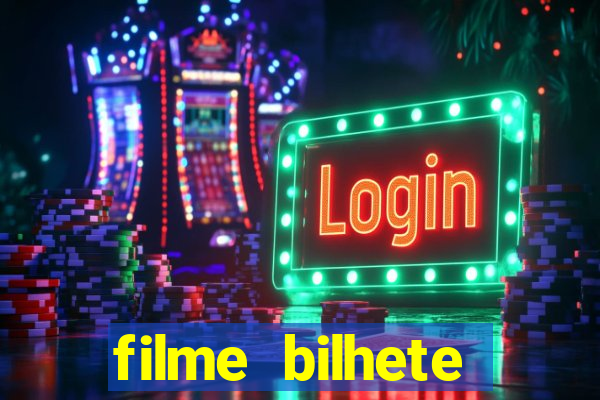 filme bilhete premiado completo dublado