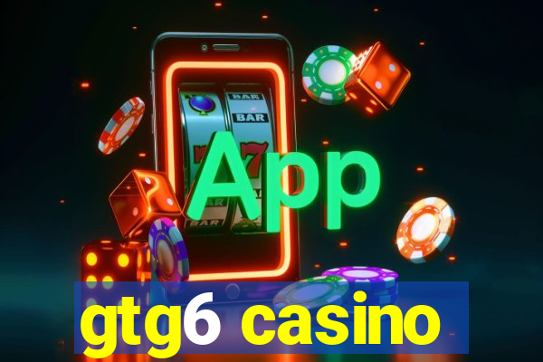 gtg6 casino