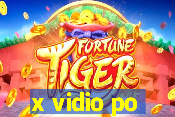 x vidio po