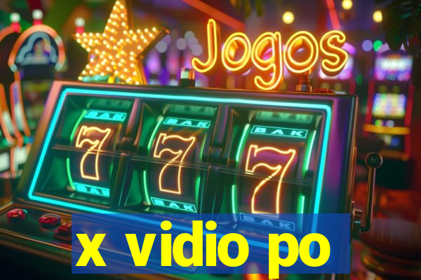 x vidio po