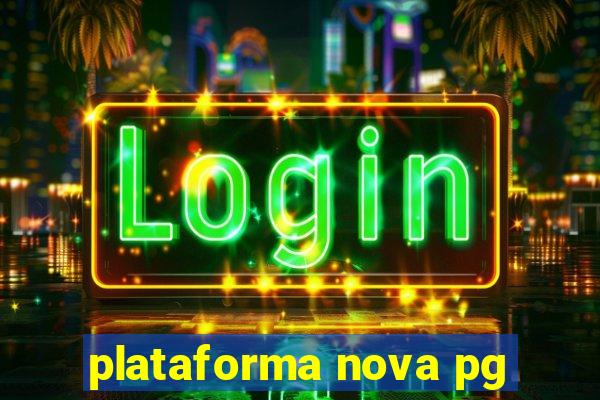 plataforma nova pg