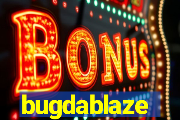 bugdablaze