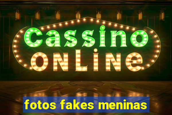 fotos fakes meninas
