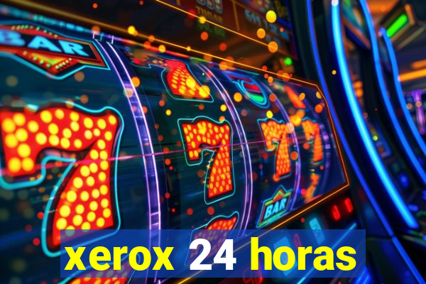 xerox 24 horas