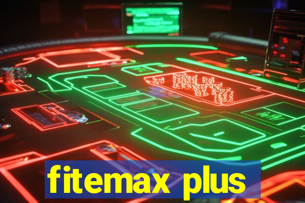 fitemax plus