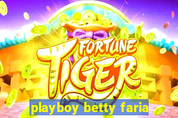 playboy betty faria