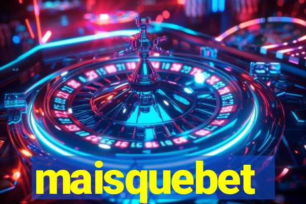 maisquebet
