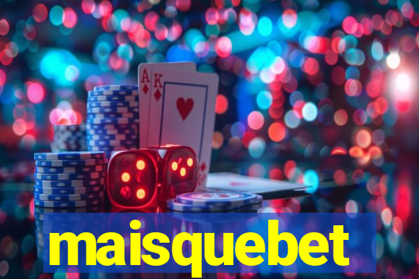 maisquebet
