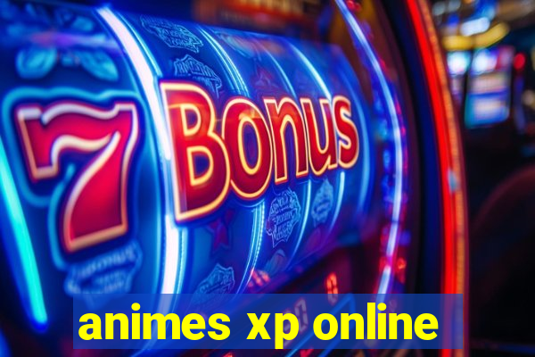 animes xp online