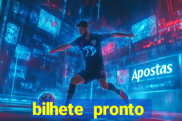 bilhete pronto jogos de hoje