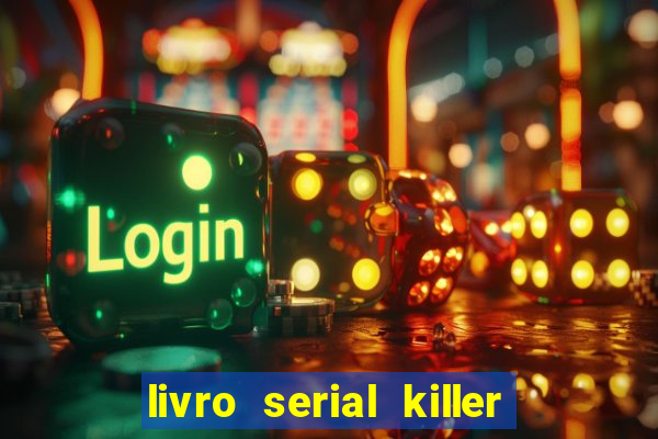 livro serial killer pdf grátis
