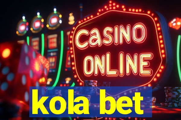 kola bet