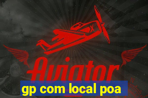 gp com local poa