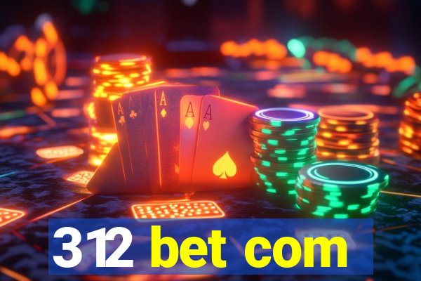 312 bet com