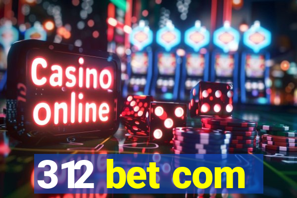 312 bet com