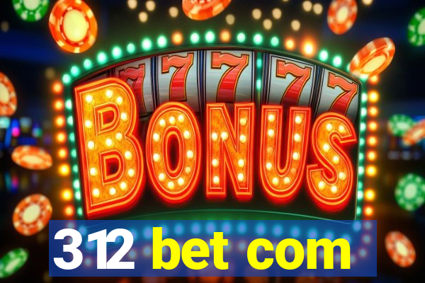 312 bet com