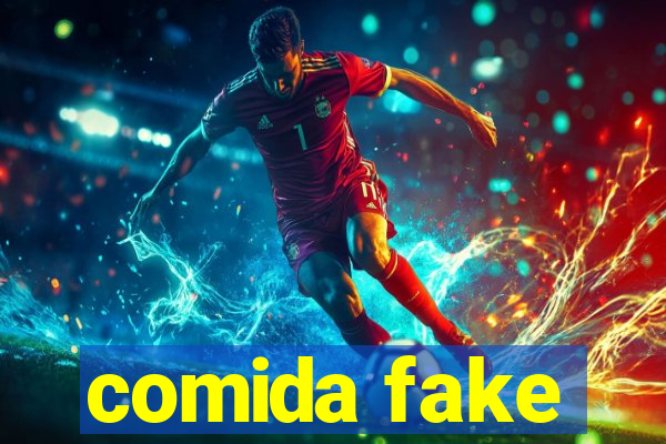 comida fake