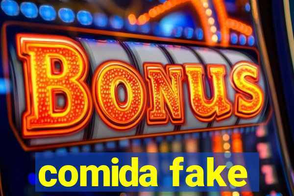 comida fake