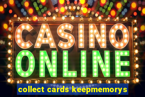 collect cards keepmemorys