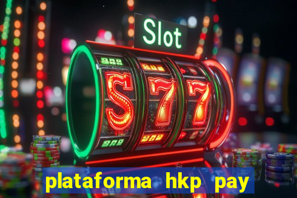 plataforma hkp pay jogos online