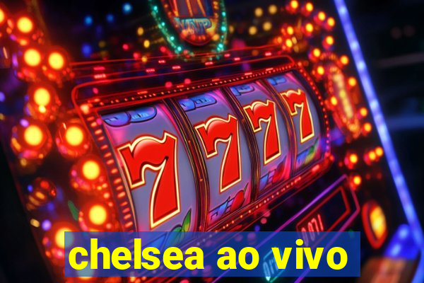 chelsea ao vivo