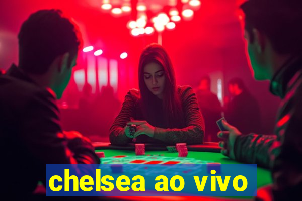 chelsea ao vivo