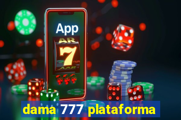 dama 777 plataforma