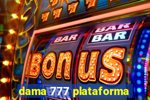 dama 777 plataforma