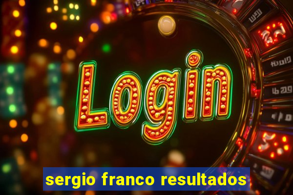 sergio franco resultados