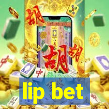 lip bet