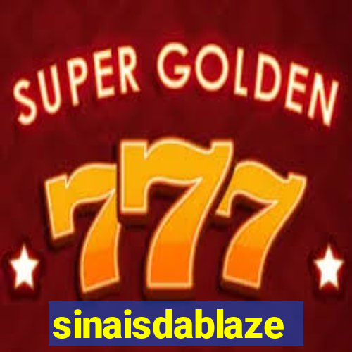 sinaisdablaze