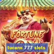 tucano 777 slots