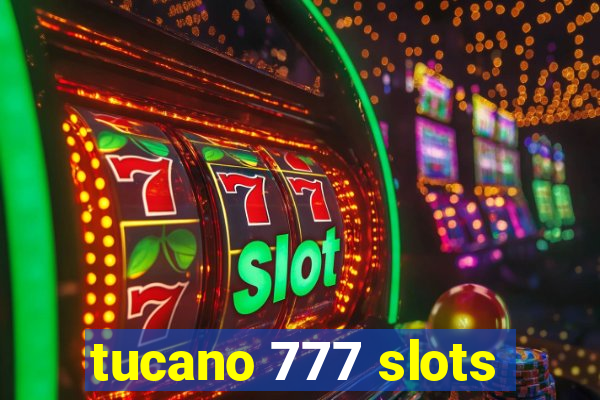 tucano 777 slots